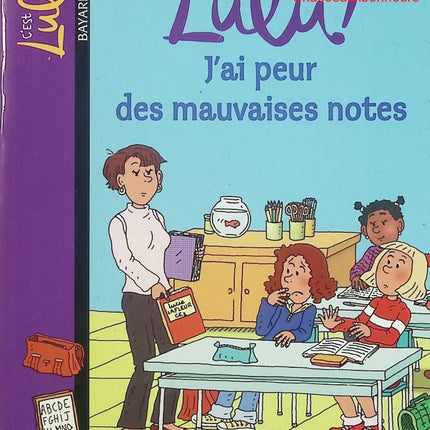 C’est la vie, Lulu ! – Tome 3 : J’ai peur des mauvaises notes – Bayard Jeunesse – roman école et émotions - Livre