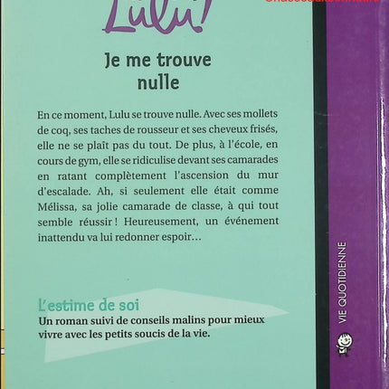 C’est la vie, Lulu ! – Tome 9 : Je me trouve nulle – Bayard Jeunesse – roman jeunesse émotions et confiance en soi - Livre