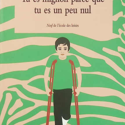 Tu es mignon parce que tu es un peu nul – Claire Castillon – roman jeunesse humour et émotions - Livre