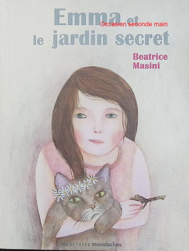 Emma et le jardin secret - Béatrice Masini - Roman jeunesse d'occasion - Livre