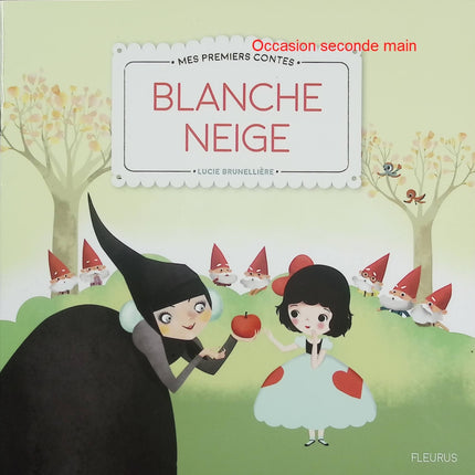 Blanche-Neige – Mes Premiers Contes – Lucie Brunellière – conte classique Disney princesses jalousie magie jeunesse - Livre