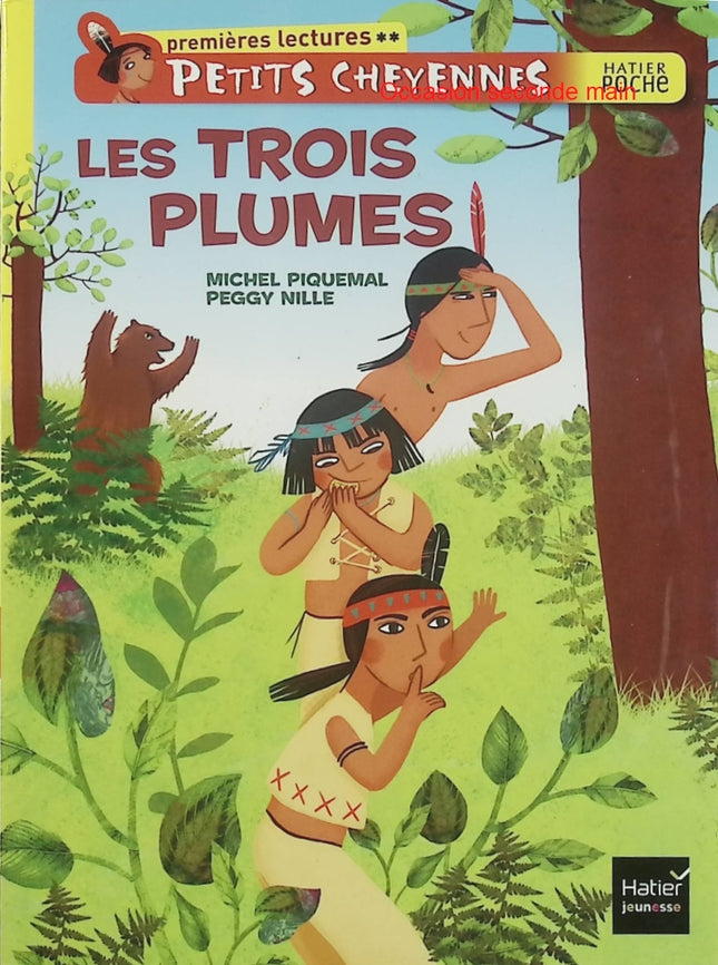 Les Trois Plumes - Petits Cheyennes Premières Lectures - Michel Piquemal & Peggy Nille - Livre jeunesse d'occasion - Livre