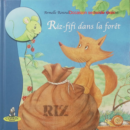 Riz-Fifi dans la forêt – Armelle Renoult, Isabelle Gribout | Histoire illustrée pour enfants, aventure et découverte de la nature - Livre