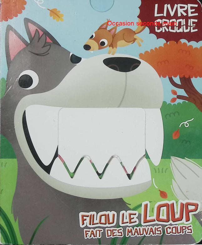 Filou le loup fait des mauvais coups – Livre Croque – Album jeunesse animé d'occasion dès 3 ans - Livre