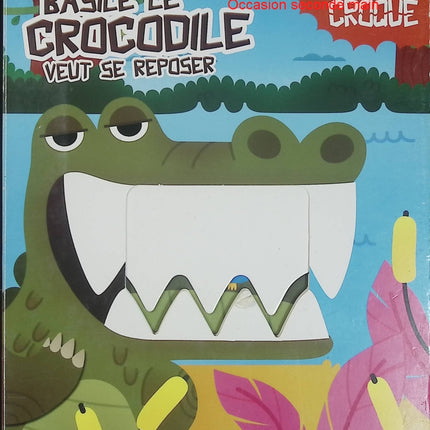Basile le crocodile veut se reposer – Livre Croque – Album jeunesse animé d'occasion dès 3 ans - Livre