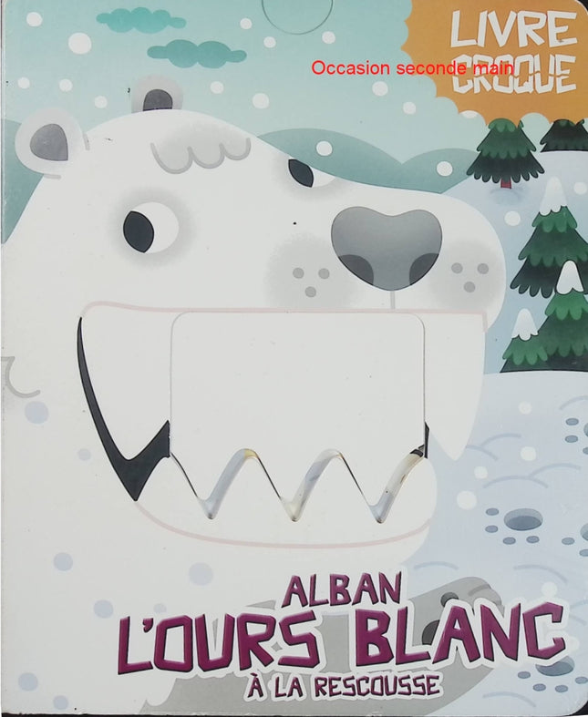 Alban l'ours blanc à la rescousse – Béatrice Costamagna – Livre Croque – Album jeunesse animé d'occasion dès 3 ans - Livre