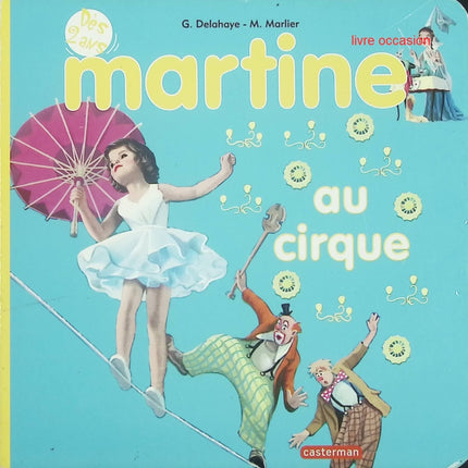 Martine au cirque - Gilbert Delahaye, Marcel Marlier - livre