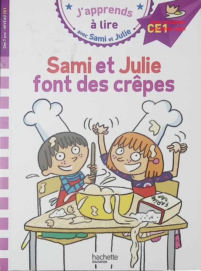 Sami et Julie CE1 – Sami et Julie font des crêpes : Livre jeunesse premières lectures pour enfants – Emmanuelle Massonaud & Thérèse Bonté - livre