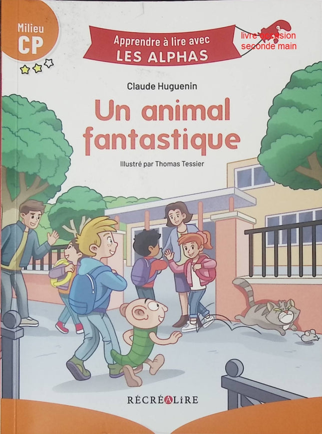 Apprendre à lire avec Les Alphas – Milieu CP : Un animal fantastique – Livre jeunesse premières lectures pour enfants – Claude Huguenin & Thomas Tessier - livre