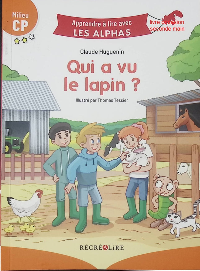Apprendre à lire avec Les Alphas – Milieu CP : Qui a vu le lapin ? – Livre jeunesse premières lectures pour enfants – Claude Huguenin & Thomas Tessier - livre