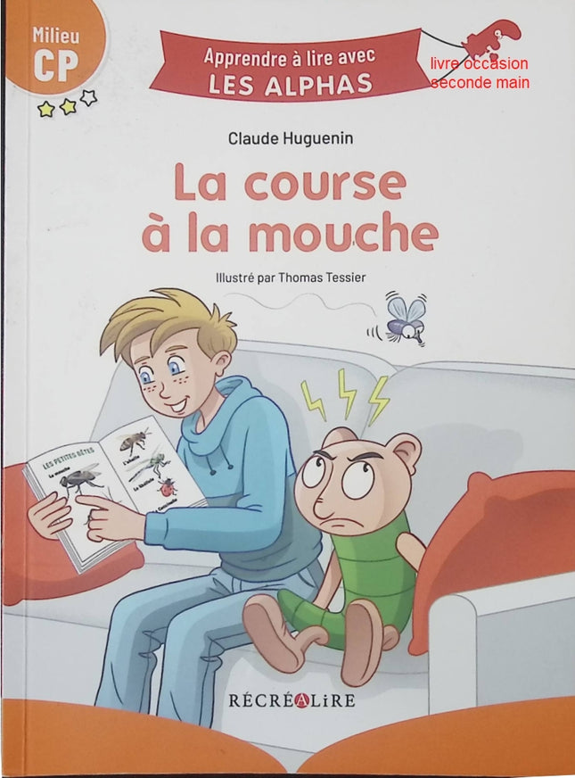 Apprendre à lire avec Les Alphas – Milieu CP : La course à la mouche – Livre jeunesse premières lectures pour enfants – Claude Huguenin & Thomas Tessier - livre
