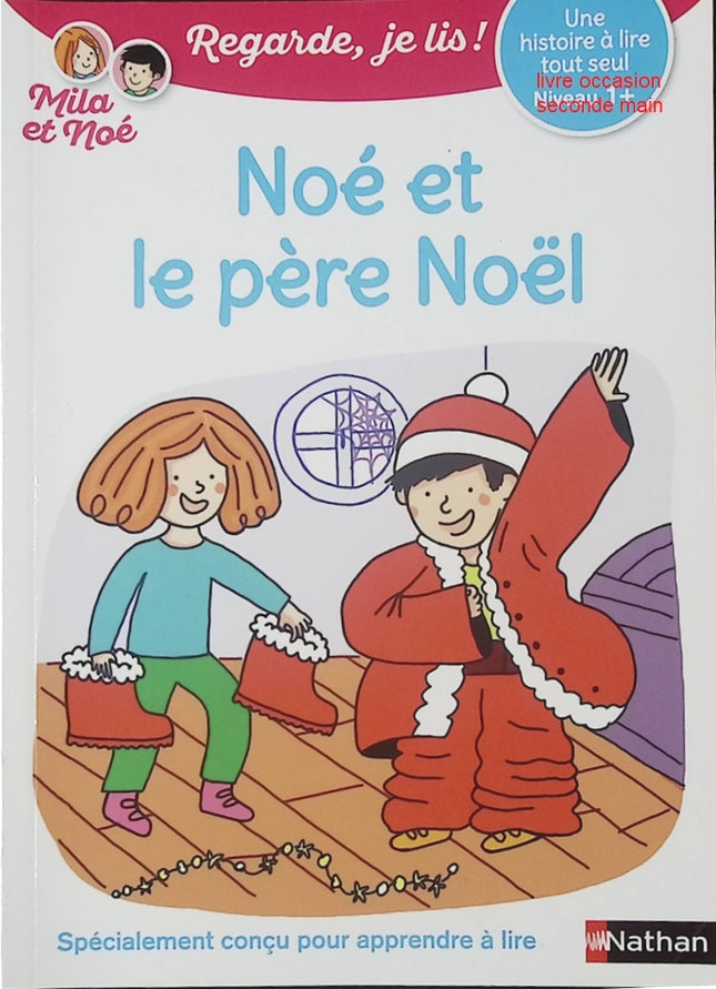 Regarde, je lis avec Noé et Mila - Lecture CP Niveau 1+ - Noé et le Père Noël - Livre d’apprentissage de la lecture pour enfants - livre