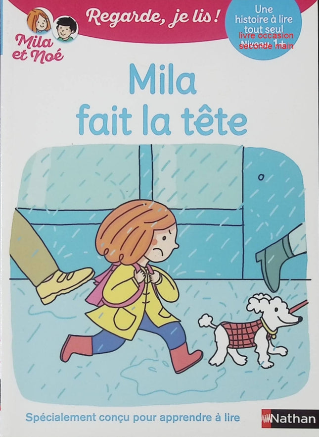 Regarde je lis ! – Mila fait la tête : Livre jeunesse premières lectures pour enfants Niveau 1+ – Éric Battut & Nathalie Desforges - livre