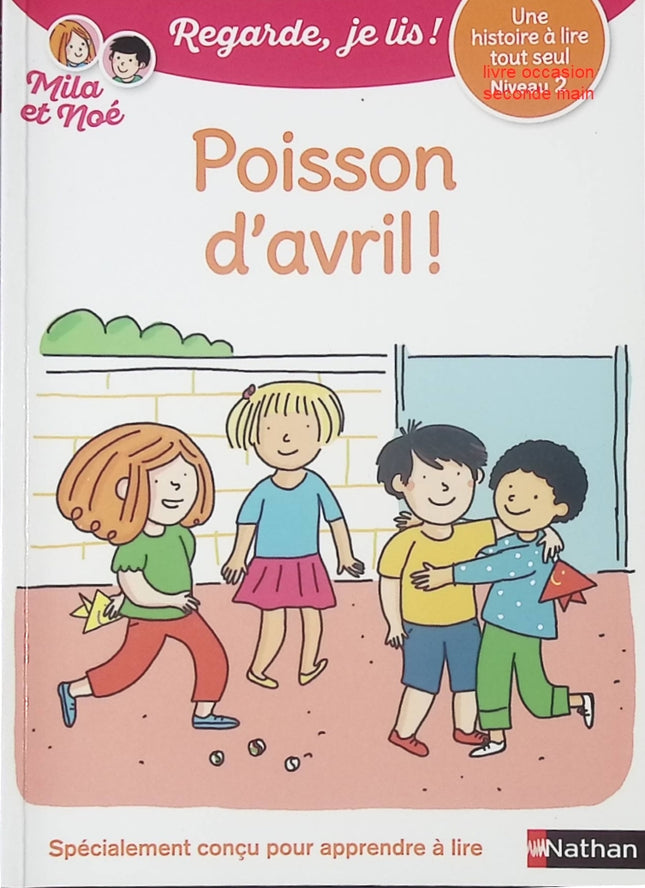 Regarde, je lis avec Noé et Mila - Lecture CP Niveau 2 - Poisson d’avril - Livre d’apprentissage de la lecture pour enfants - livre