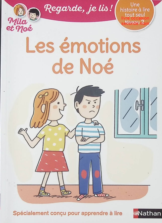 Regarde, je lis avec Noé et Mila - Lecture CP Niveau 2 - Les émotions de Noé - Livre d’apprentissage de la lecture pour enfants - livre