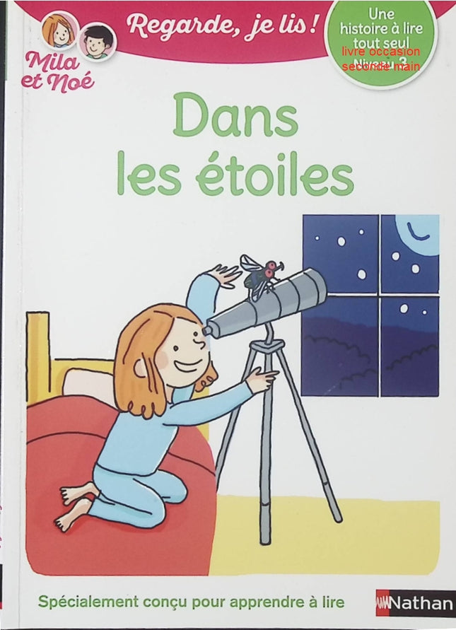 Regarde je lis ! - Une histoire à lire tout seul - Mila et Noé Dans Les Étoiles - Lecture CP Niveau 3 - Livre d’apprentissage de la lecture pour enfants - livre