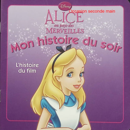 Alice au pays des merveilles – Disney – Mon histoire du soir – Album jeunesse Disney d'occasion - Livre