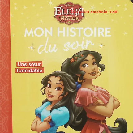 Elena d'Avalor – Une sœur formidable – Disney – Mon histoire du soir – Album jeunesse d'occasion - Livre