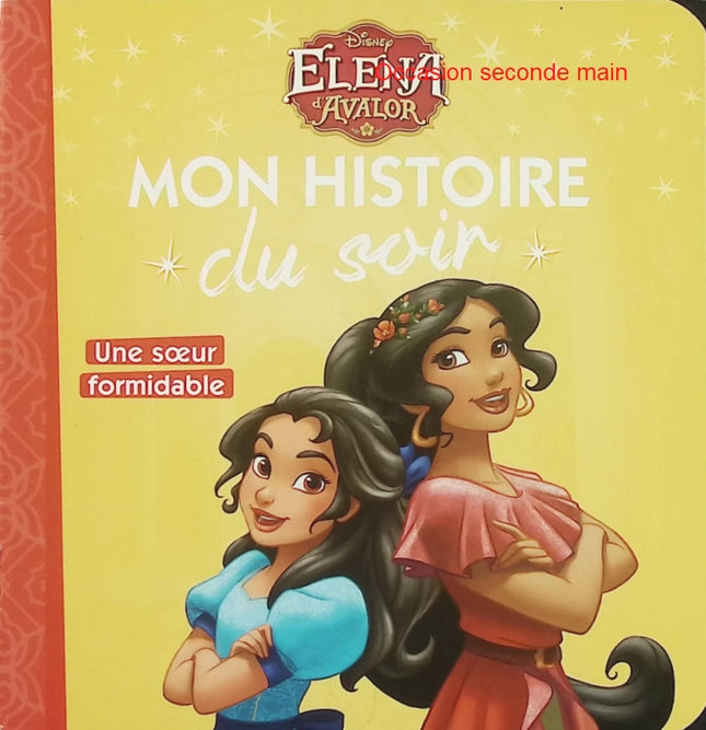 Elena d'Avalor – Une sœur formidable – Disney – Mon histoire du soir – Album jeunesse d'occasion - Livre