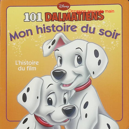 Les 101 Dalmatiens – Disney – Mon histoire du soir – Album jeunesse Disney d'occasion - Livre