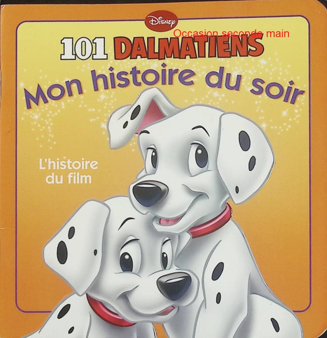 Les 101 Dalmatiens – Disney – Mon histoire du soir – Album jeunesse Disney d'occasion - Livre