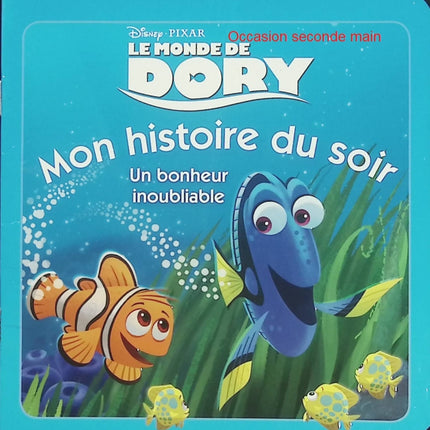 Un bonheur inoubliable – Le Monde de Dory – Disney Pixar – Mon histoire du soir – Album jeunesse d'occasion - Livre