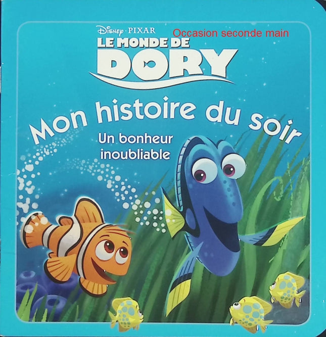 Un bonheur inoubliable – Le Monde de Dory – Disney Pixar – Mon histoire du soir – Album jeunesse d'occasion - Livre