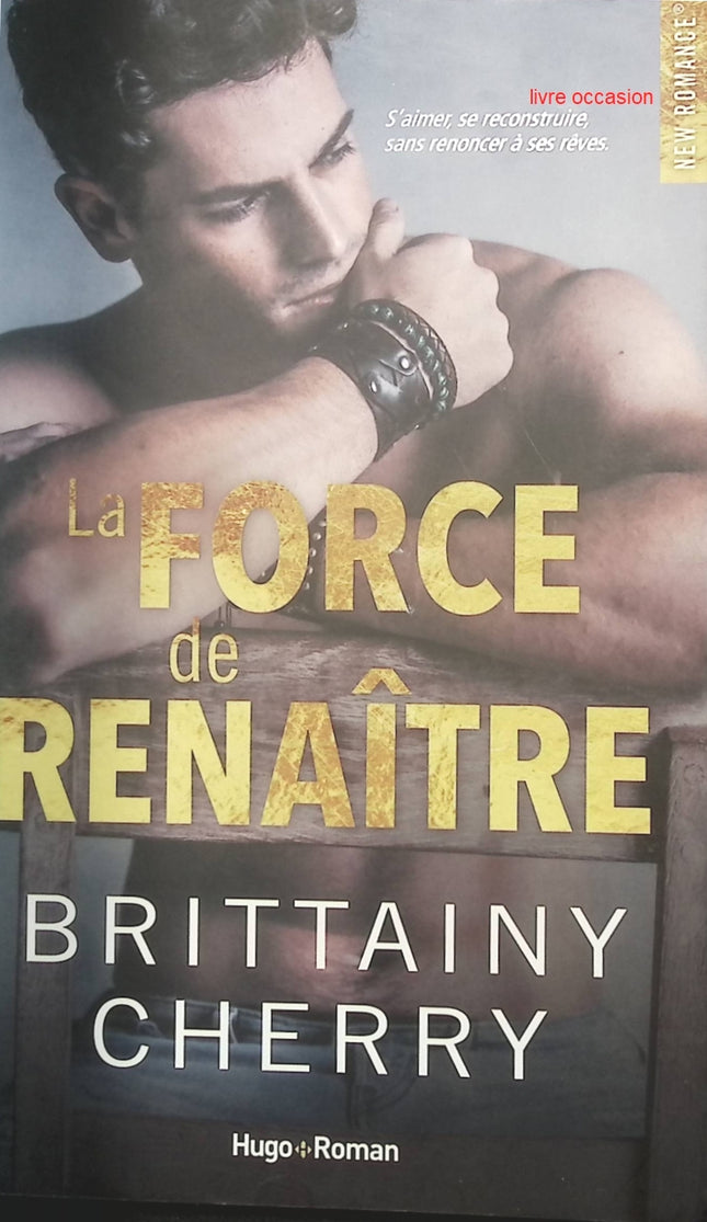 La force de renaître – Brittainy C. Cherry - livre
