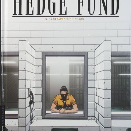 Hedge Fund Tome 3 – La Stratégie du chaos – Tristan Roulot, Philippe Sabbah, Patrick Hénaff – BD thriller financier et économique - Livre BD