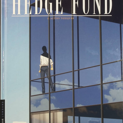 Hedge Fund Tome 2 – Actifs toxiques – Tristan Roulot, Philippe Sabbah, Patrick Henaff – BD thriller financier et économique - Livre BD