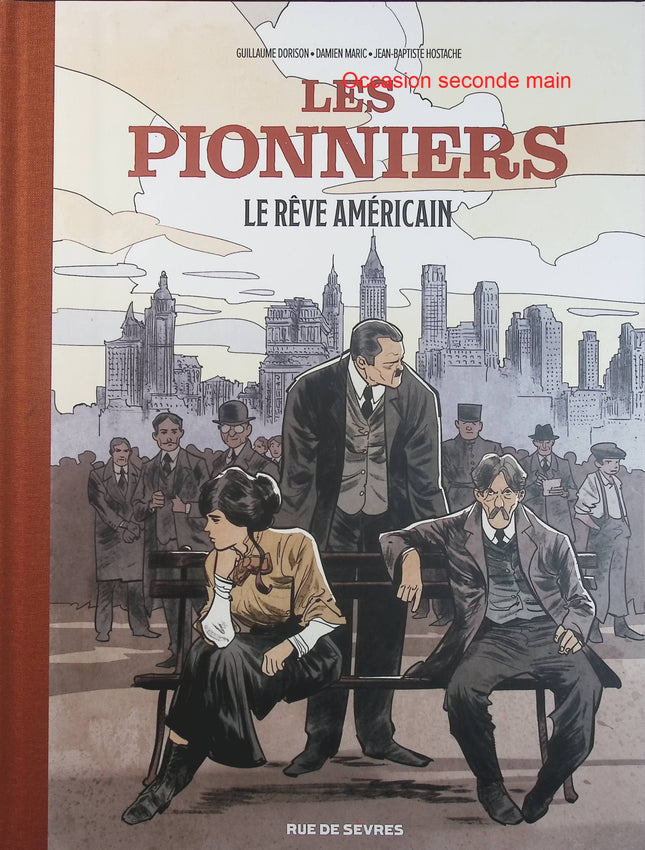 Les Pionniers Tome 2 – Le Rêve Américain – Damien Maric, Guillaume Dorison, Jean-Baptiste Hostache – BD historique sur la conquête de l’Ouest et le rêve américain - Livre BD