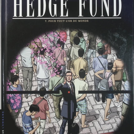 Hedge Fund Tome 7 – Pour tout l’or du monde – Philippe Sabbah, Tristan Roulot, Patrick Hénaff – BD thriller financier et économique - Livre BD