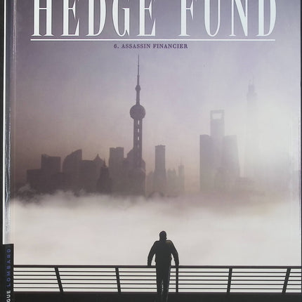 Hedge Fund Tome 6 – Assassin financier – Tristan Roulot, Philippe Sabbah, Patrick Hénaff – BD thriller financier et économique - Livre BD