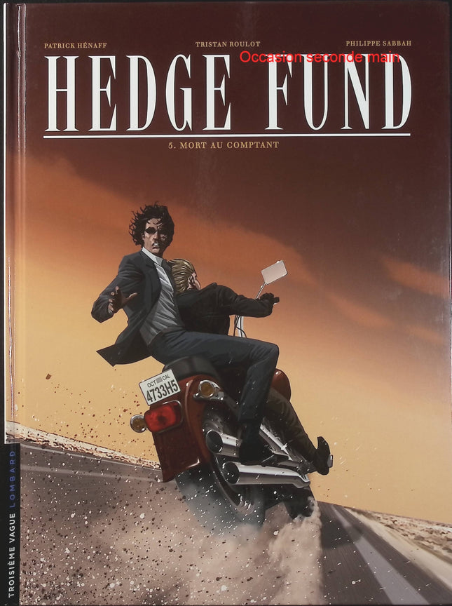 Hedge Fund Tome 5 – Mort au comptant – Philippe Sabbah, Tristan Roulot, Patrick Hénaff – BD thriller financier et économique - Livre BD