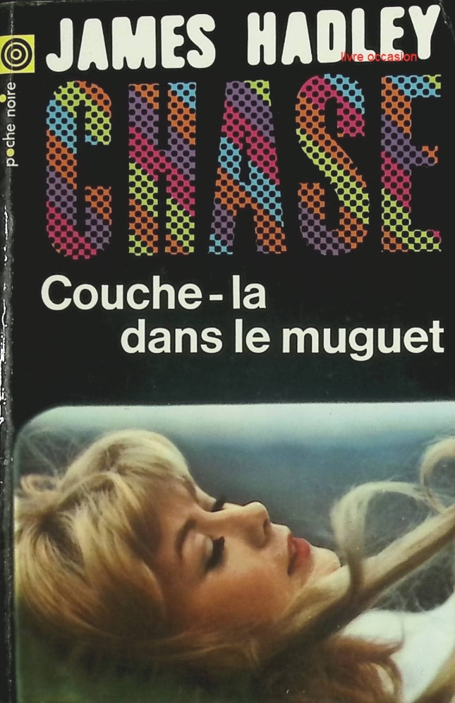 Couche-la dans le muguet – James Hadley Chase – Livre d'occasion - livre