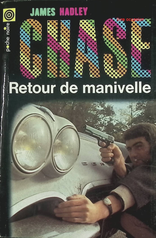 Retour de manivelle – James Hadley Chase – Livre d'occasion pas cher - livre