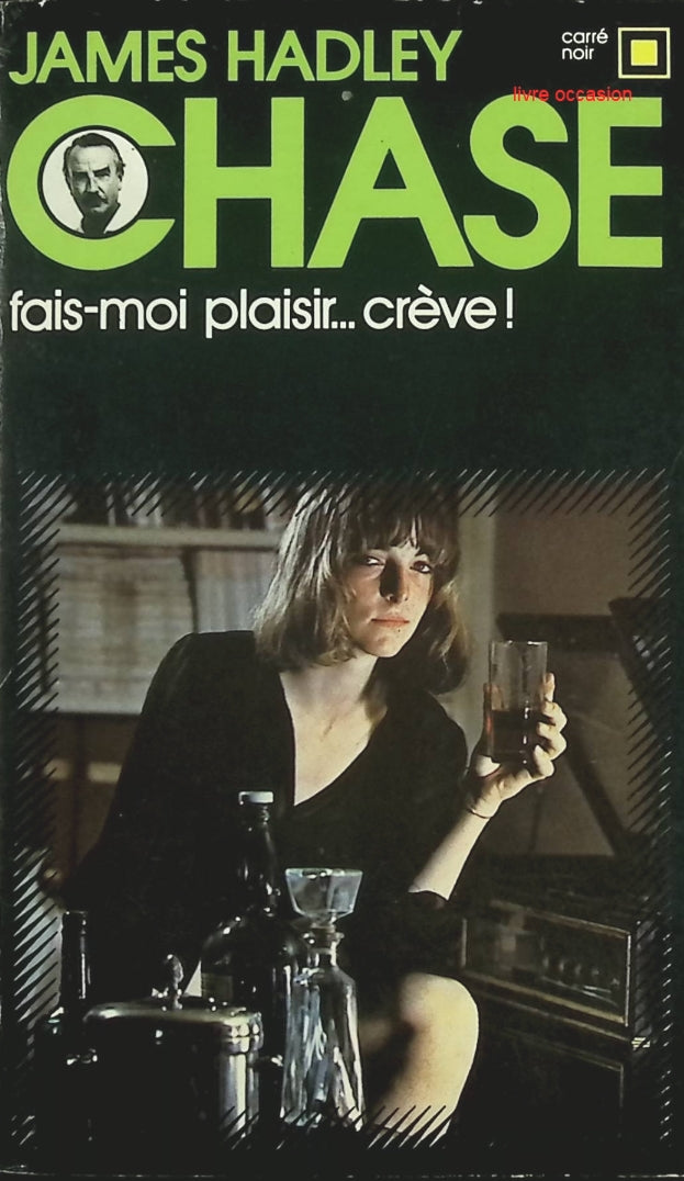 Fais-moi plaisir… crève ! – James Hadley Chase – Livre d'occasion pas cher - livre