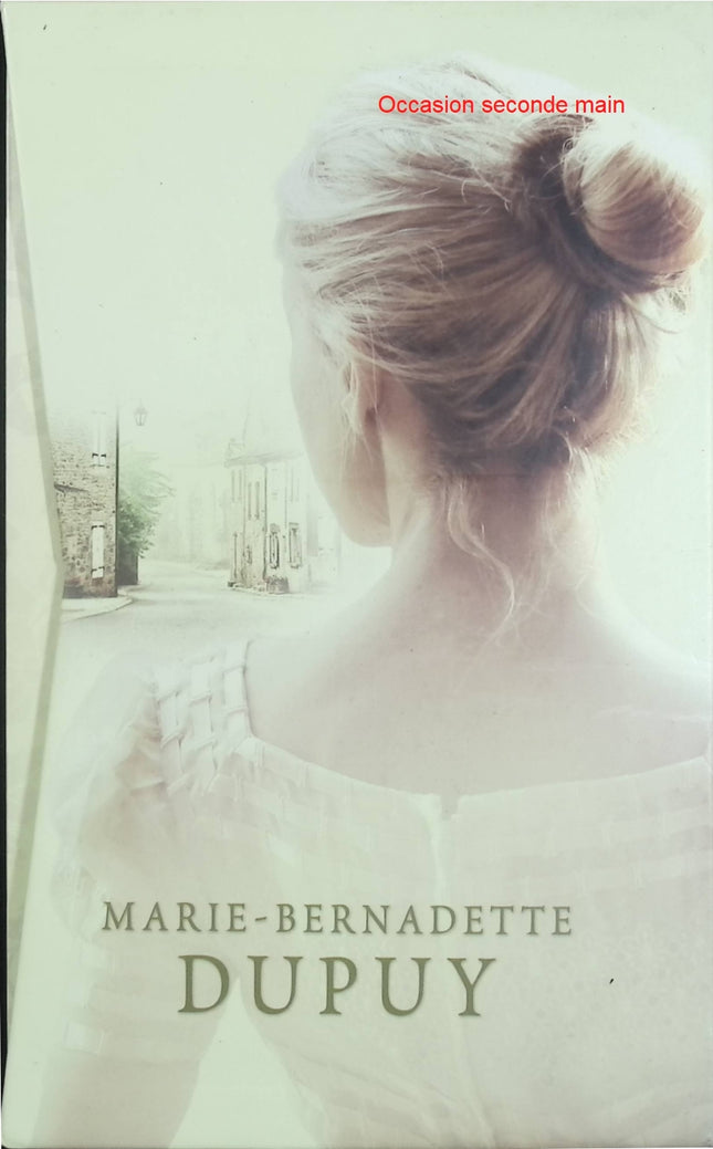 L'Orpheline du Bois des Loups – La Demoiselle des Bories –– Marie-Bernadette Dupuy – Saga historique familiale - Livre