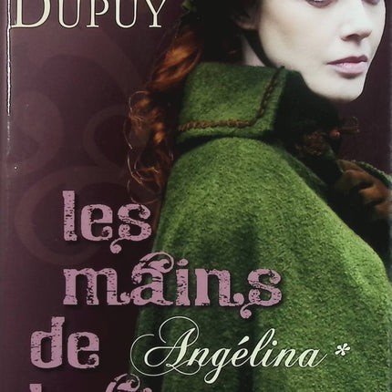 Les Mains de la vie – Angélina Tome 1 – Marie-Bernadette Dupuy – Saga familiale historique dans les Pyrénées - Livre