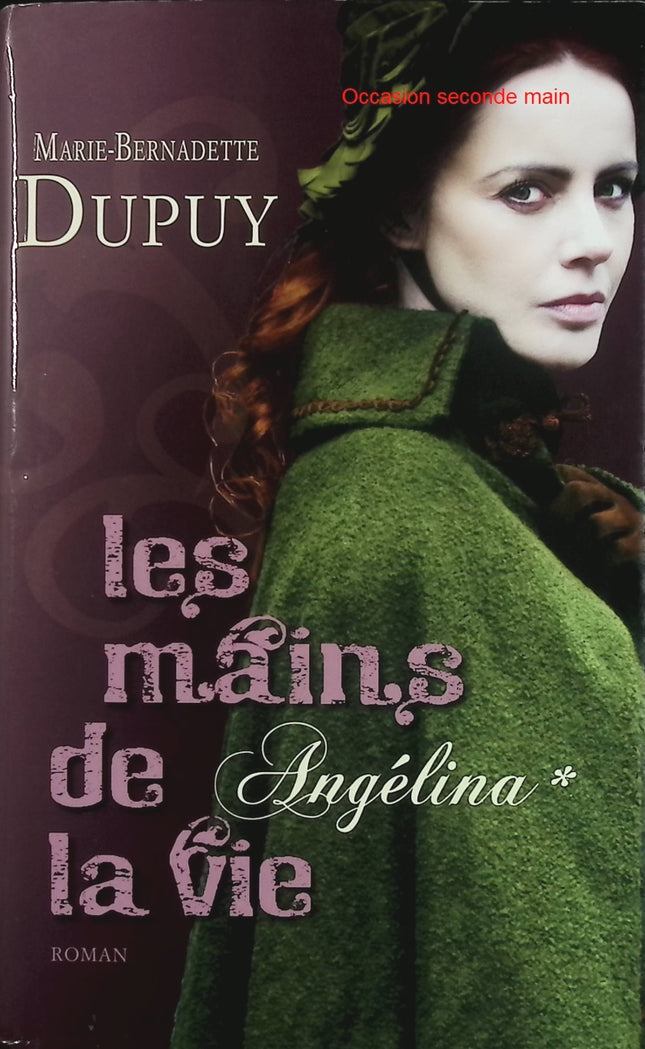 Les Mains de la vie – Angélina Tome 1 – Marie-Bernadette Dupuy – Saga familiale historique dans les Pyrénées - Livre