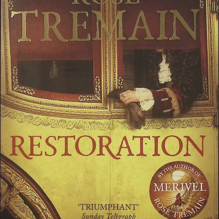 Restoration – Rose Tremain – Roman historique anglais sur la cour de Charles II, le pouvoir, les excès et la quête de sens - Livre en Anglais