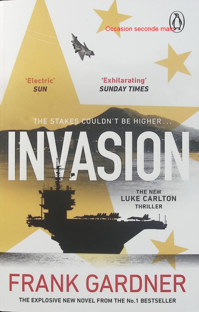 Invasion – Frank Gardner – Thriller d’espionnage anglais sur une menace internationale, le renseignement et les opérations secrètes - Livre en Anglais