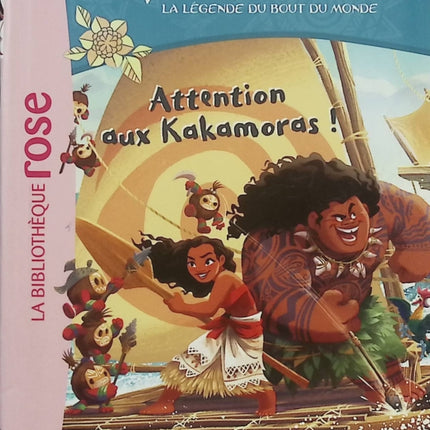 Vaiana – La Légende du Bout du Monde – Tome 4 : Attention aux Kakamoras ! – Bibliothèque Rose – Disney aventure océan - Livre