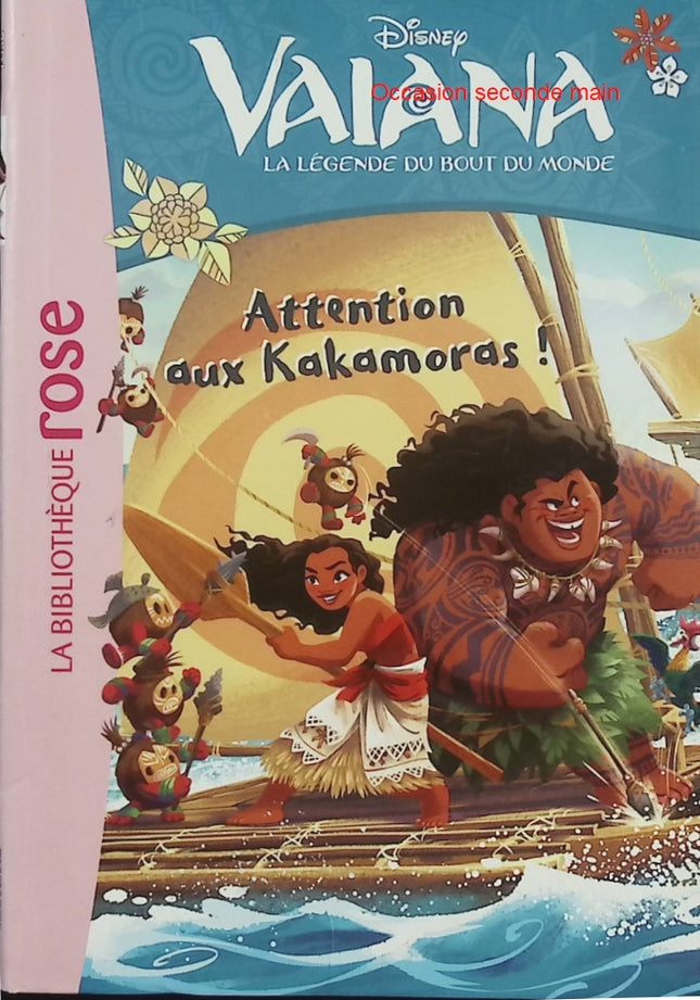 Vaiana – La Légende du Bout du Monde – Tome 4 : Attention aux Kakamoras ! – Bibliothèque Rose – Disney aventure océan - Livre