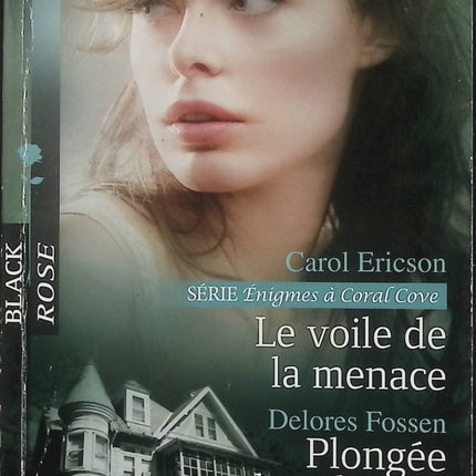 Le voile de la menace – Plongée dans l’oubli – Carol Ericson & Delores Fossen – Black Rose - Livre