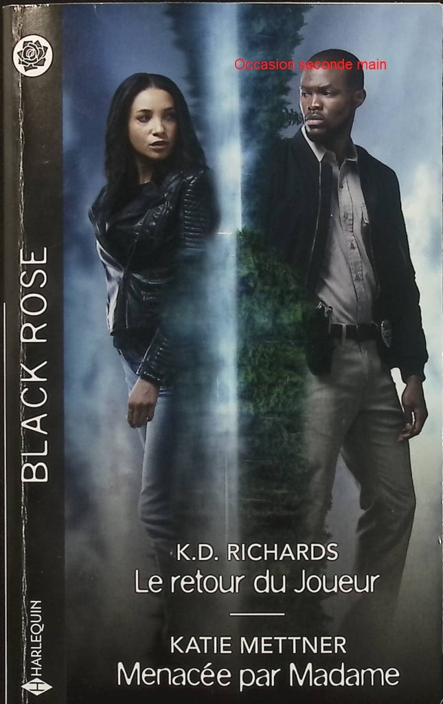Le retour du Joueur - Menacée par Madame - K.D. Richards - Katie Mettner - Black Rose - Romance suspense - Tueur en série - Danger - Livre