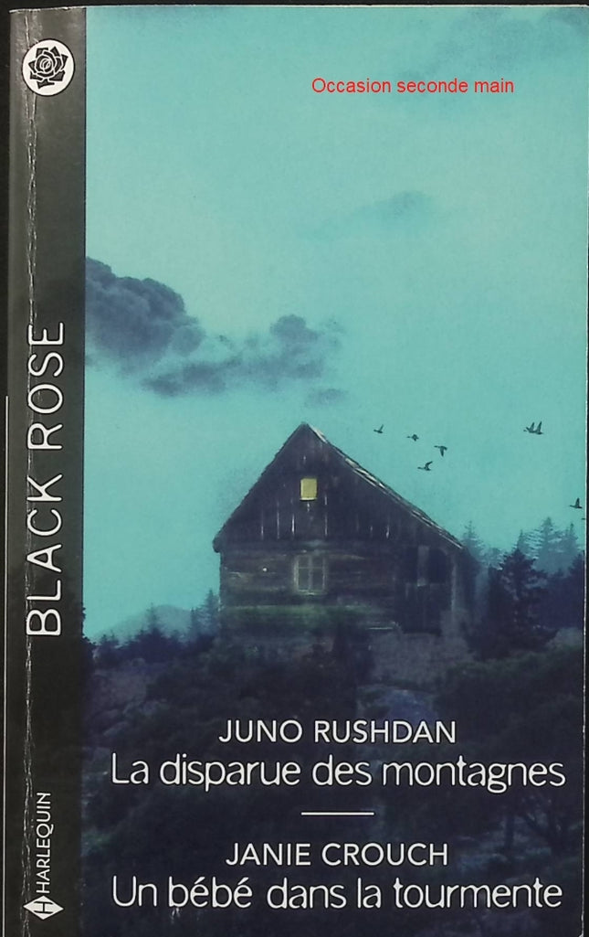 La disparue des montagnes - Un bébé dans la tourmente - Juno Rushdan - Janie Crouch - Black Rose - Romance suspense - Enquête - Protection - Danger - Livre