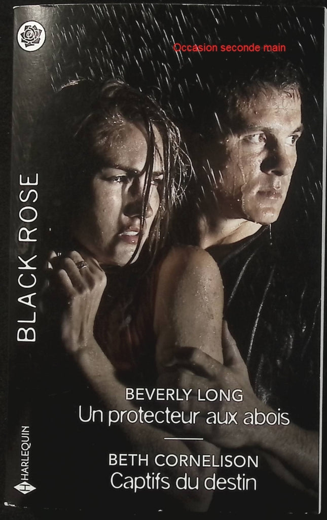 Un protecteur aux abois - Captifs du destin - Beverly Long - Beth Cornelison - Black Rose - Romance suspense - Garde du corps - Prise d'otages - Danger - Livre