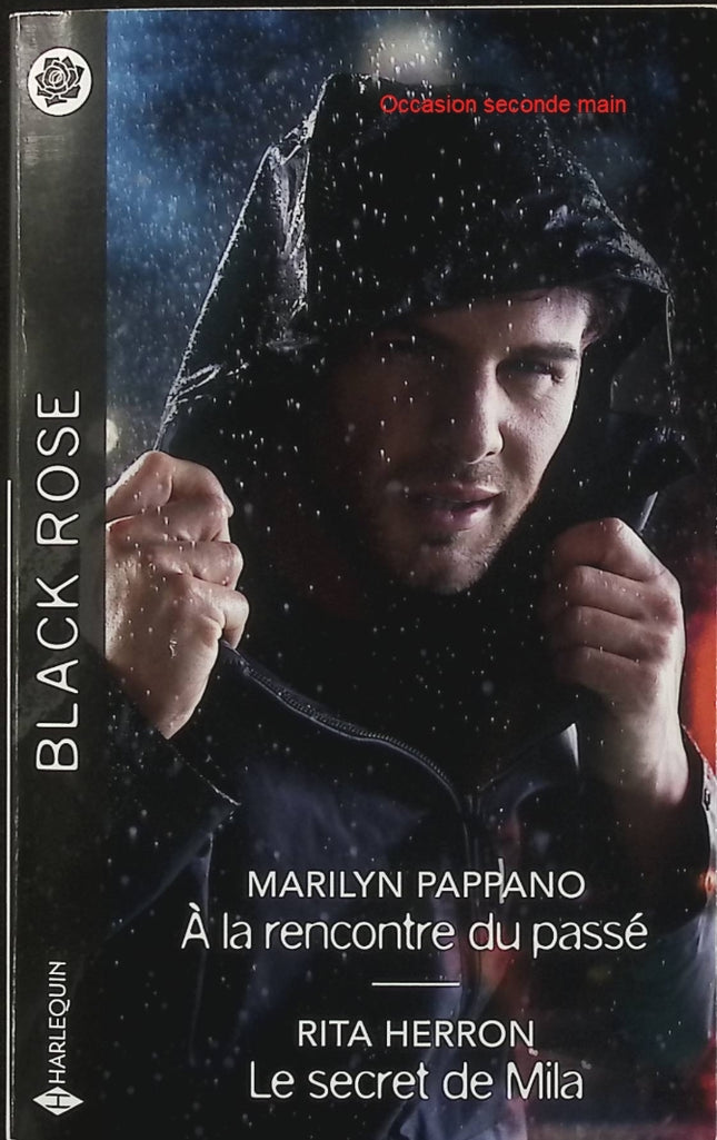 À la rencontre du passé - Le secret de Mila - Marilyn Pappano - Rita Herron - Black Rose - Romance suspense - FBI - Enlèvement - Danger - Livre