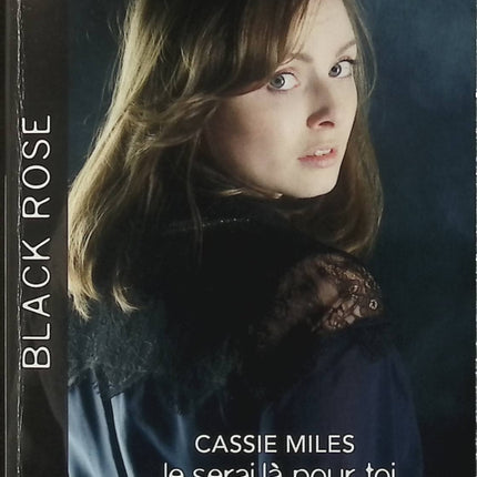 Je serai là pour toi - Alliance à risques - Cassie Miles - Melinda Di Lorenzo - Black Rose - Romance suspense - Protection - Enquête - Danger - Livre